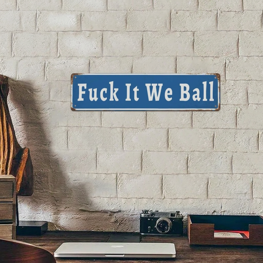 ⚙️Funny "Fuck It We Ball" Aluminum Street Sign