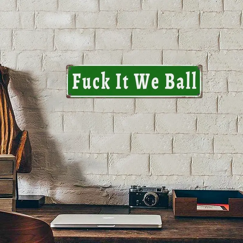 ⚙️Funny "Fuck It We Ball" Aluminum Street Sign
