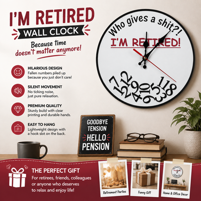 ⏰"Who Gives a Sh*t, I'm Retired!" Funny Wooden Wall Clock