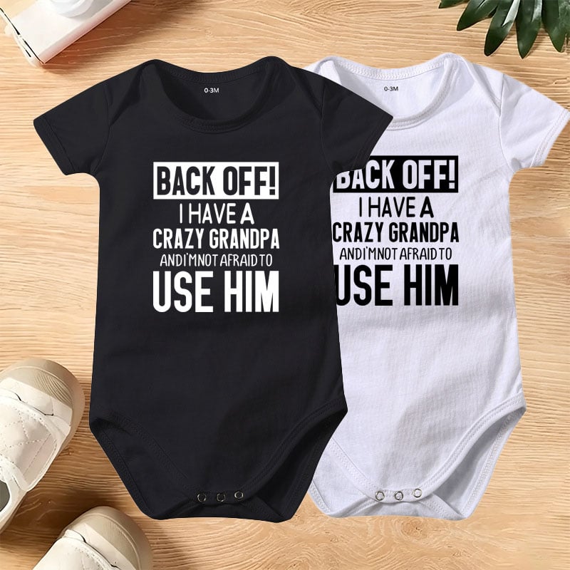 🔥Hot Sale 49% off🌟👶 "Back Off! I Have a Crazy Grandpa" Cute Cotton Baby Bodysuit(💥Buy 3 Get 1 Free 🛒Free Shipping)