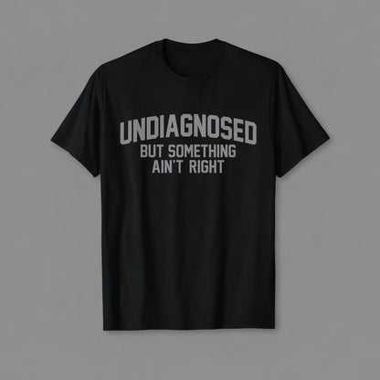 👕Funny "Undiagnosed but Feeling Something's Wrong" Long-Sleeved Humorous Sweatshirt