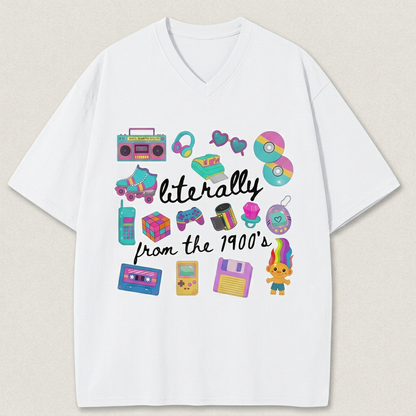 👕Literally From The 1900s shirt, Funny Retro 90's Shirt